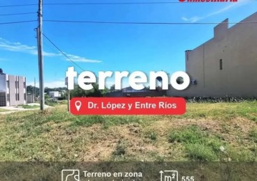 TERRENO, CALLE DR. LOPEZ Y ENTRE RIOS